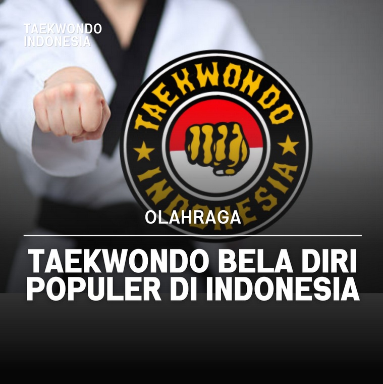 Taekwondo bela diri populer di Indonesia Taekwondo Indonesia Dojang laskarnogo
